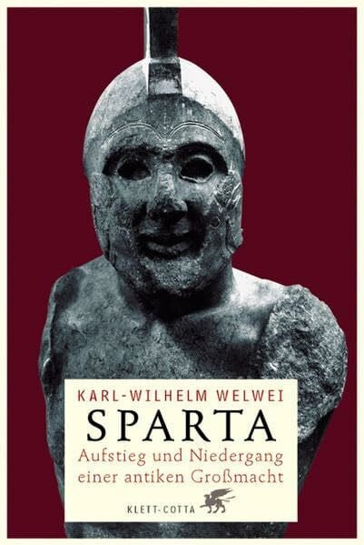 Welwei, Karl W Sparta: Aufstieg und Niedergang einer antiken Großmacht