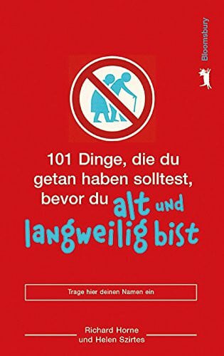 Kantereit, Hans 101 Dinge, die du getan haben solltest, bevor du alt und langweilig bist: 101 things to do before you're old and boring