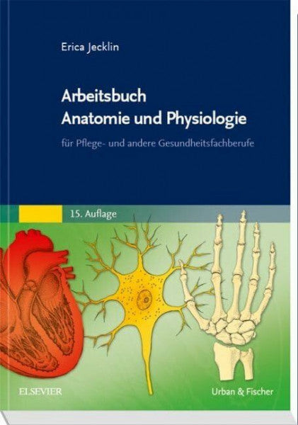 Brühlmann-Jecklin, Erica Arbeitsbuch Anatomie und Physiologie: für Pflege- und andere Gesundheitsfachberufe