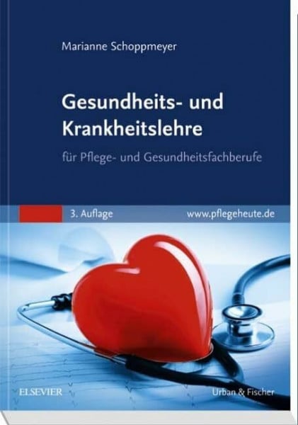 Schoppmeyer, Marianne Gesundheits- und Krankheitslehre: für Pflege- und Gesundheitsfachberufe