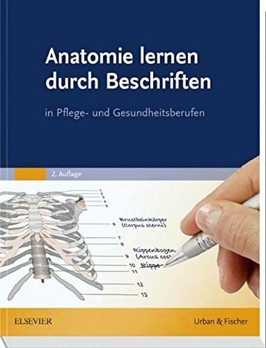 Elsevier GmbH Anatomie lernen durch Beschriften: in Pflege- und Gesundheitsberufen