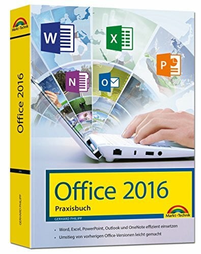 Philipp, Gerhard Office 2016 - Das Praxishandbuch: - Word, Excel, PowerPoint, OneNote und Outlook effizient nutzen