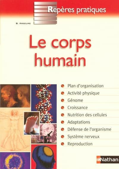 Anselme, Bruno LE CORPS HUMAIN - REPERES PRATIQUES N12