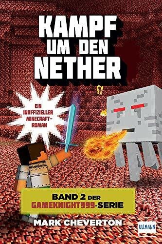 Cheverton, Mark Kampf um den Nether: Band 2 der Gameknight999-Serie