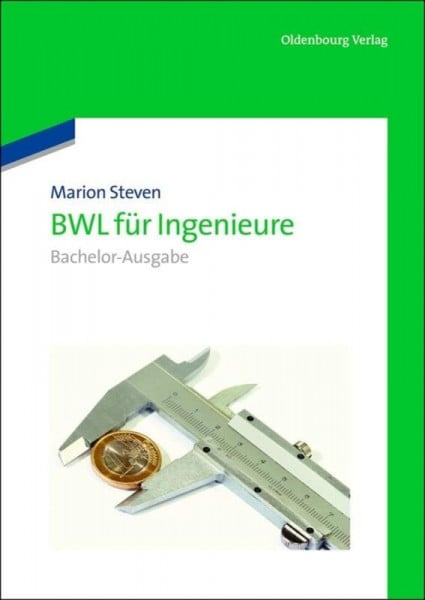 Steven, Marion Bwl für Ingenieure: BachelorAusgabe: Bachelor-Ausgabe