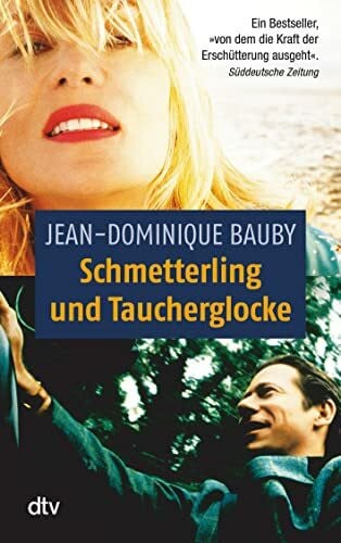 Bauby, Jean-Dominique Schmetterling und Taucherglocke: Das Buch zum Film