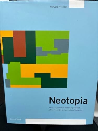 Pfrunder, Manuela Neotopia. Atlas zur gerechten Verteilung der Welt.