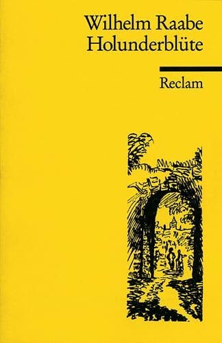 Raabe, Wilhelm Holunderblüte: Hrsg. v. Dieter Arendt (Reclams Universal-Bibliothek)