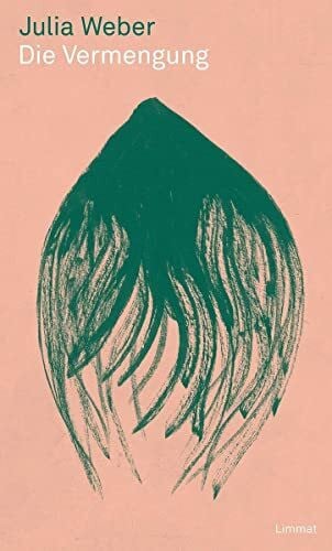 Weber, Julia Die Vermengung: Roman