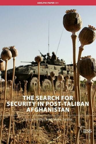 Hodes, Cyrus The Search for Security in Post-Taliban Afghanistan (Adelphi Series, 391, Band 391)