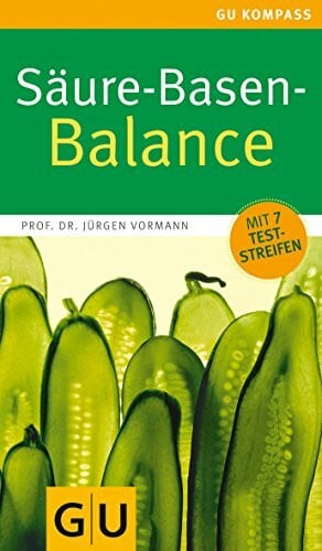 Jürgen Vormann Säure-Basen-Balance: Richtig essen - gesund ins Gleichgewicht kommen (GU Gesundheit)