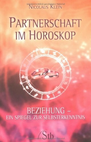 Klein, Nicolaus Partnerschaft im Horoskop: Beziehung - ein Spiegel zur Selbsterkenntnis