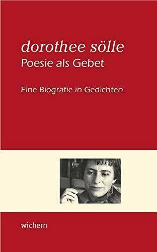 Zillmann, Barbara Dorothee Sölle Poesie als Gebet: Eine Biografie in Gedichten