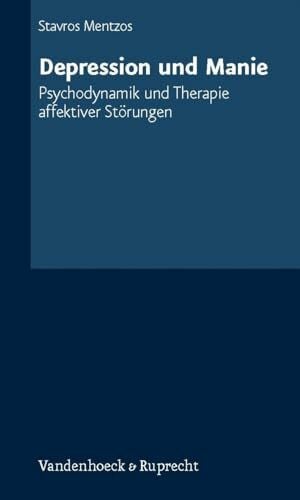 Mentzos, Prof. Dr. Stavros Depression und Manie. Psychodynamik und Therapie affektiver Störungen