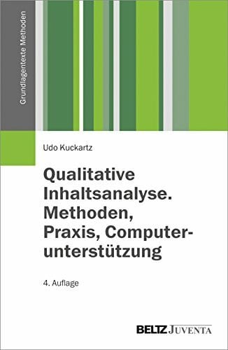 Kuckartz, Udo Qualitative Inhaltsanalyse. Methoden, Praxis, Computerunterstützung (Grundlagentexte Methoden)