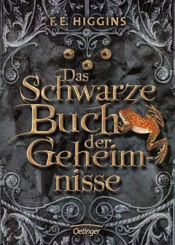 F. E. Higgins Das Schwarze Buch der Geheimnisse (Urbs Umida, Band 1)