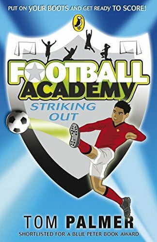 Palmer, Tom Football Academy: Striking Out (Football Academy, 2)