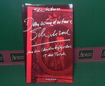 Felix Mitterer Das wunderbare Schicksal. Aus dem Leben des Hoftyrolers Peter Prosch