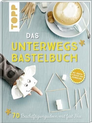 Grimm, Sandra Das Unterwegs-Bastelbuch: 70 Beschäftigungsideen mit fast nix. Inklusive Gratis eBook!