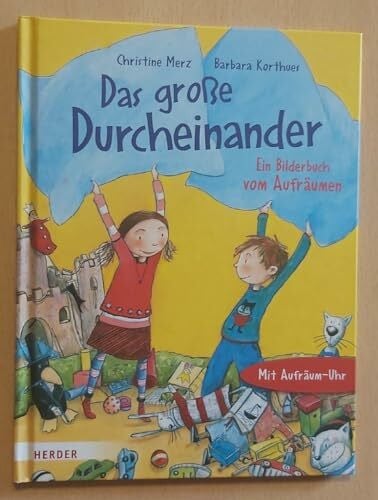 Merz, Christine Das große Durcheinander: Ein Bilderbuch vom Aufräumen