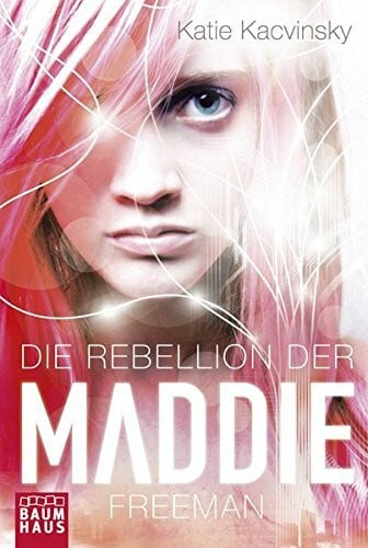 Raimer-Nolte, Ulrike Die Rebellion der Maddie Freeman