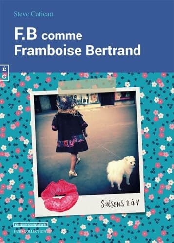 Steve Catieau F.B Comme Framboise Bertrand