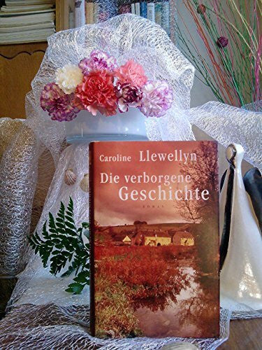 Llewellyn, Caroline: Die verborgene Geschichte, [Gebundene Ausgabe]