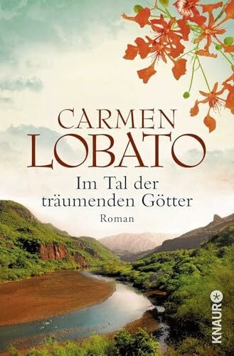 Lobato, Carmen Im Tal der träumenden Götter: Roman