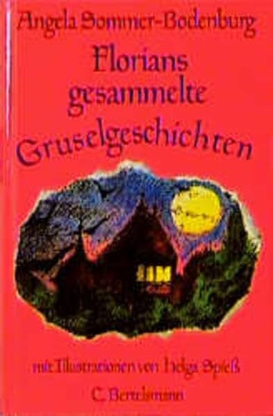 Spiess, Helga Florians gesammelte Gruselgeschichten