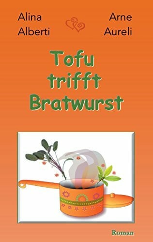 Aureli, Arne Tofu trifft Bratwurst: Wer liebt, will alles