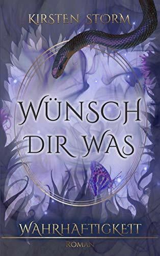 Storm, Kirsten Wünsch Dir Was: Wahrhaftigkeit (Chronik der Wünsche)