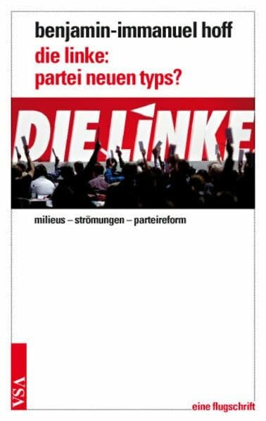 Kipping, Katja die linke: partei neuen typs?: milieus – strömungen – parteireform