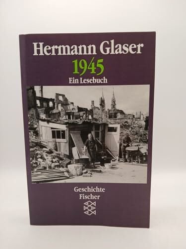 Glaser, Hermann 1945: Ein Lesebuch (Fischer Taschenbücher)