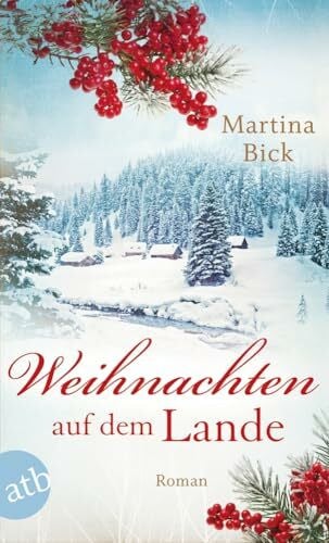 Bick, Martina Weihnachten auf dem Lande: Roman