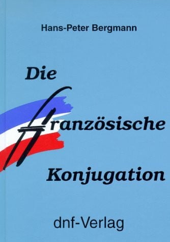 Wagner, Klaus Die Französische Konjugation