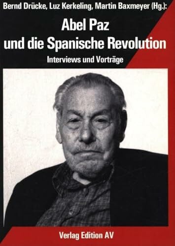 Baxmeyer, Martin Abel Paz und die Spanische Revolution: Interviews und Vorträge