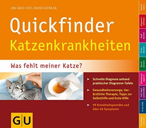Heidi Kübler Quickfinder Katzenkrankheiten: Was fehlt meiner Katze? Schnelle Diagnose anhand praktischer Diagramm-Tafeln. (Hunde & Katzen)
