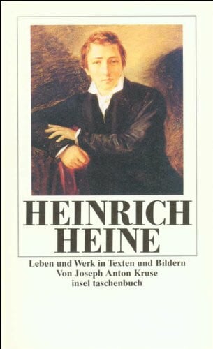 Kruse, Joseph Anton Heinrich Heine: Leben und Werk in Daten und Bildern