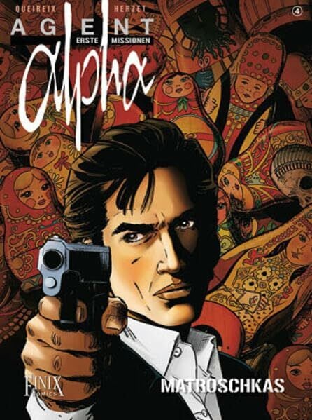 Queireix, Alain Agent Alpha - Erste Missionen: Matrjoschkas