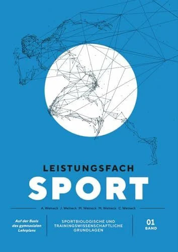 Weineck, Christian Leistungsfach Sport - Band 1: Sportbiologische und trainingswissenschaftliche Grundlagen