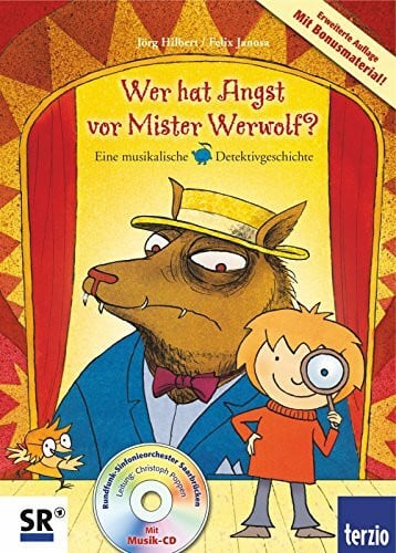 Hilbert, Jörg Andere Terzio-Musicals: Wer hat Angst vor Mister Werwolf?: Eine musikalische Detektivgeschichte