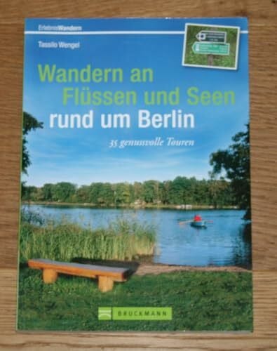 Wengel, Tassilo Wandern an Flüssen und Seen rund um Berlin: 35 genussvolle Touren