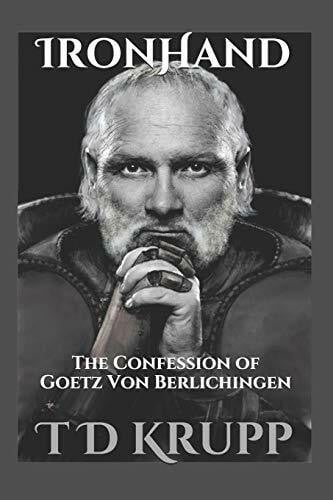 Krupp, T D Iron Hand: The Confession of Goetz von Berlichingen