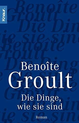 Groult, Benoîte Die Dinge wie sie sind