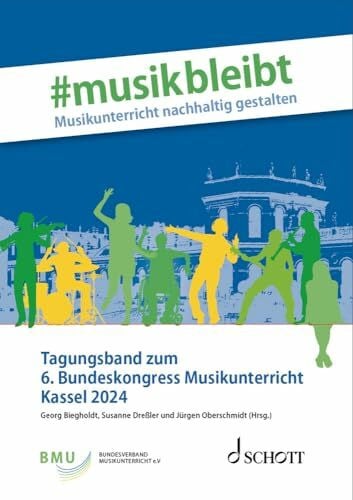 Oberschmidt, Jürgen #Musik bleibt ● Musikunterricht nachhaltig gestalten: Tagungsband zum 6. Bundeskongress Musikunterricht (Musikwissenschaft)
