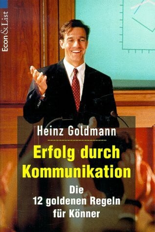 Goldmann, Heinz M. Erfolg durch Kommunikation