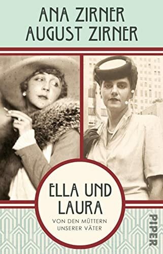 Zirner, August Ella und Laura: Von den Müttern unserer Väter
