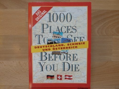 Theo Annas 1000 places to see before you die: Deutschland, Schweiz und Österreich