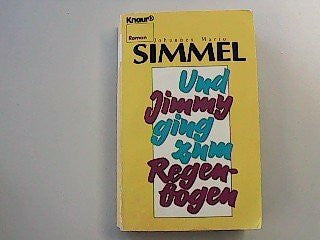 Simmel, Johannes M Und Jimmy ging zum Regenbogen.