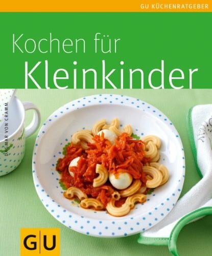 Dagmar von Cramm Kochen für Kleinkinder
